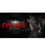 DYING: Reborn (PC) DIGITAL