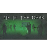 Die In The Dark (PC) klíč Steam