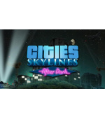 Cities: Skylines - After Dark (PC) klíč Steam